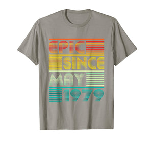 Epic Since MAY 1979 40th Birthday Gift 40 Yrs Old T Shirt
