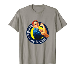 Rosie The Riveter Retro Nevertheless She Persisted Shirt