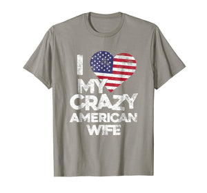 Mens I Love My Crazy American Wife T Shirt - Funny Married Couple