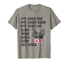 Load image into Gallery viewer, My Chick Bad My Chick Hood My Chick Do Funny Chicken T-Shirt
