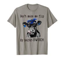 Load image into Gallery viewer, don&#39;t make me flip my heifer switch farmer tshirts
