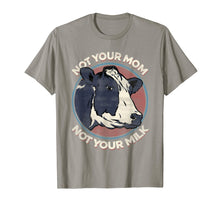 Load image into Gallery viewer, Not Your Mom Not Your Milk - T Shirt Vegan Message Statement
