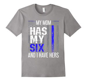 My Mom Has My Six Thin Blue Line Police Officer Apparel Tee