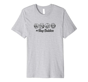 #StayGolden Squad Goals Tshirt Girls