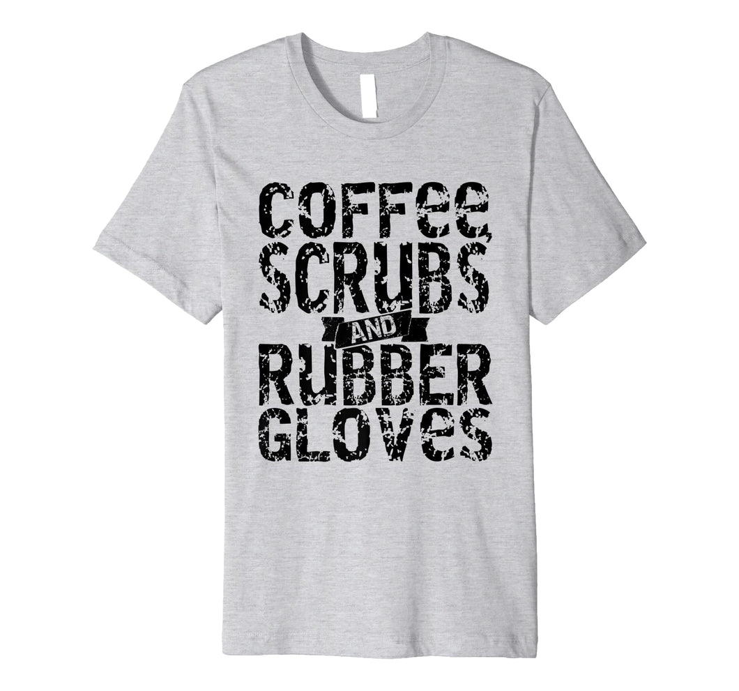 Coffee Scrubs & Rubber Gloves T-shirt