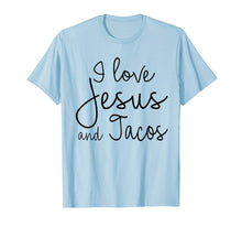 Load image into Gallery viewer, I Love Jesus and Tacos Shirt Funny Christian Quote
