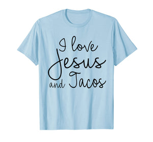I Love Jesus and Tacos Shirt Funny Christian Quote