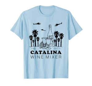 Catalina Wine Mixer Funny TShirt Men Women Short Sleeve Tees