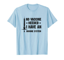 Load image into Gallery viewer, No Vaccine Needed Shirt
