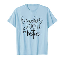 Load image into Gallery viewer, Beaches Booze and Besties Funny Summer BFF Gift Her Vacation T-Shirt
