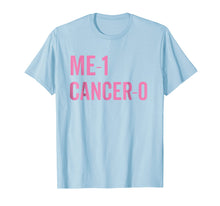 Load image into Gallery viewer, Me 1 Cancer 0 I Beat Breast Cancer Survivor Cute Faith Shirt
