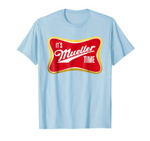 Load image into Gallery viewer, It&#39;s Mueller Time T-Shirt Anti Trump Campaign Tee
