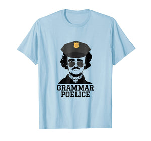 English Teacher Gift Shirt Grammar Police Funny Poe T-shirt