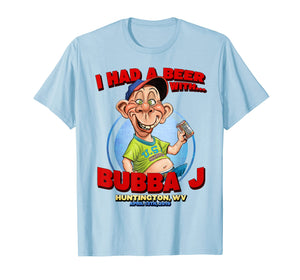 Bubba J Huntington, WV T-Shirt