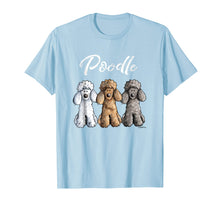 Load image into Gallery viewer, Cute Poodle T-Shirt I Caniche Puppy Dogs Gift Tee Women Girl
