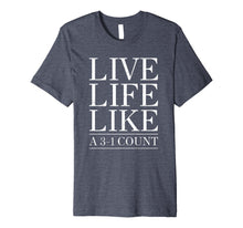 Load image into Gallery viewer, Baseball Live Life Like a 3 and 1 Count Shirt
