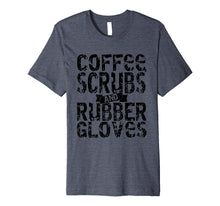 Load image into Gallery viewer, Coffee Scrubs &amp; Rubber Gloves T-shirt
