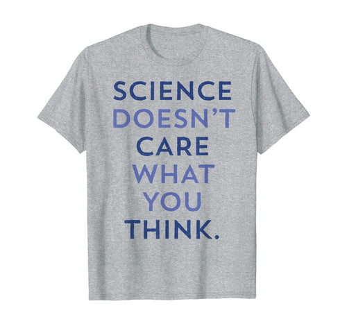 Science Doesn't Care What You Think Funny Quotes Vintage T-Shirt