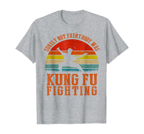 Vintage Surely Not Everyone Was Kung Fu Fighting T Shirt T-Shirt
