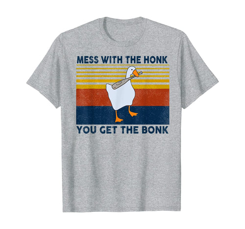 Mess with the honk you get the bonk vintage T-Shirt