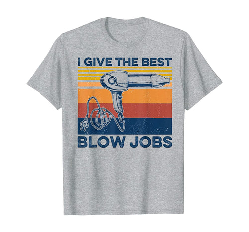 I Give The Best Blow Jobs Retro Vintage T-Shirt
