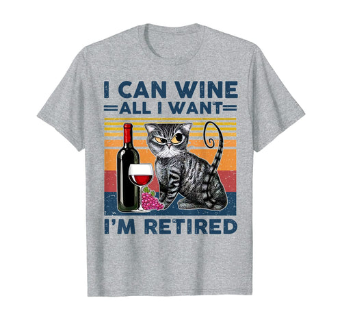 I Can Wine All I Want I'm Retired Cats and Wine Vintage T-Shirt