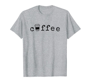 Coffee Tee Shirt Novelty Gift Coffee Tshirt Coffee Lovers