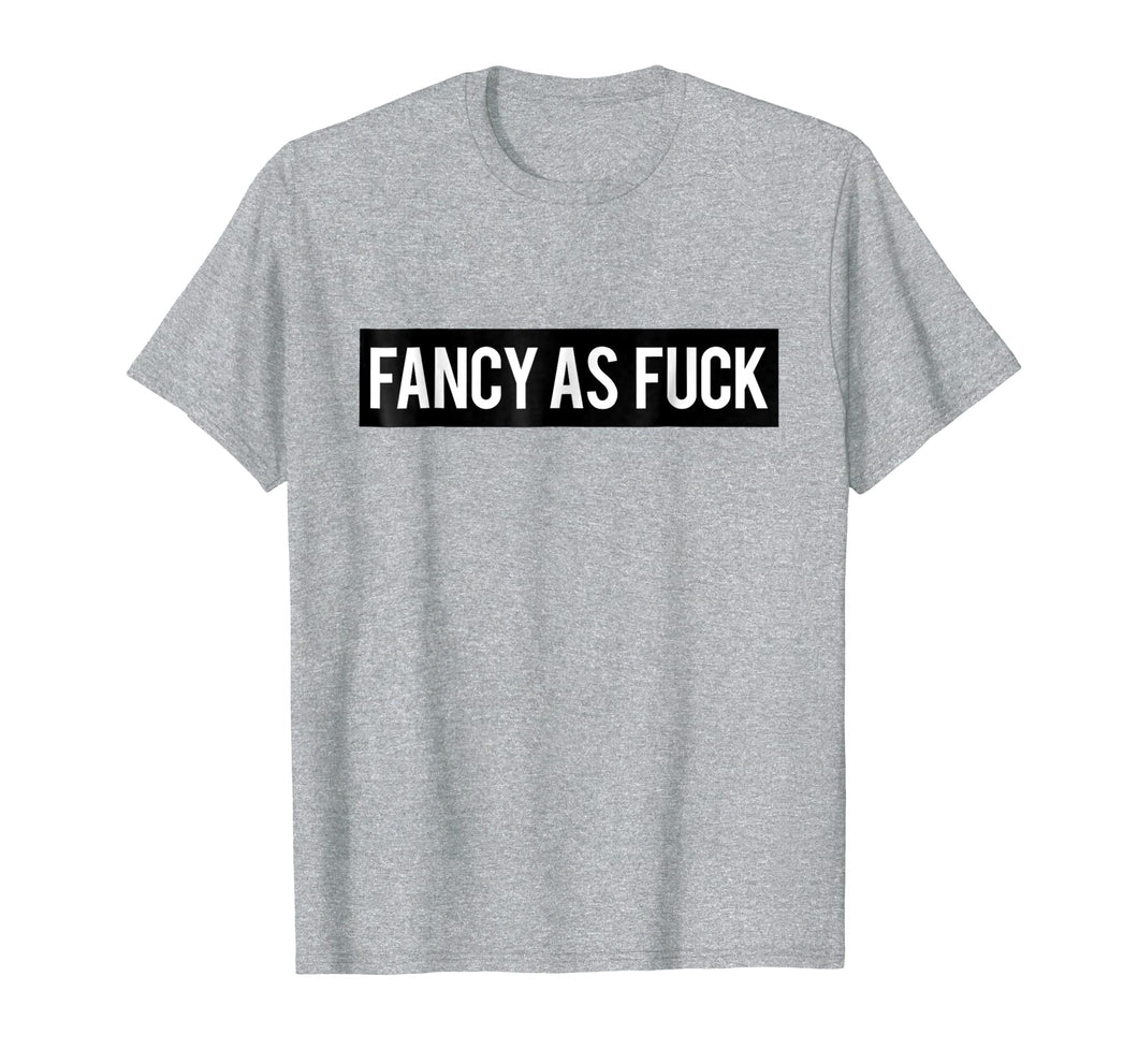 Fancy As Fuck T shirt | Tshirt / Black Box Logo Words On Tee
