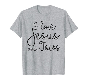 I Love Jesus and Tacos Shirt Funny Christian Quote