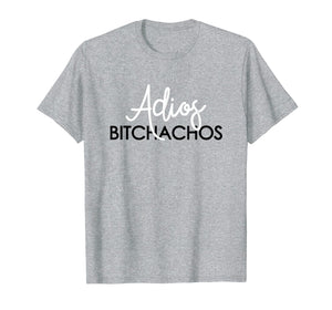 Adios Bitchachos Shirt 5 De Mayo Hola Bitchachos Tops