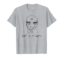 Load image into Gallery viewer, But Is It Art Funny Alien Critic Reviewer Meme T-Shirt
