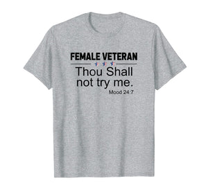 Female Veteran Thou Shall Not Try Me Mood 247 Shirt