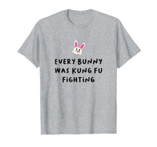 Load image into Gallery viewer, Every Bunny Was Kung Fu Fighting T-Shirt, Funny Easter Stuff
