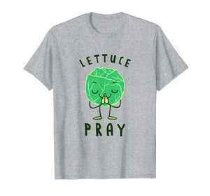 Lettuce Pray T-Shirt - Funny Lettuce Joke