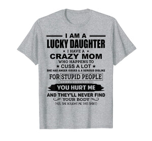 Lucky Daughter I Have A Crazy Mom Who Happens To Cuss A Lot