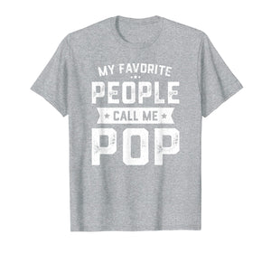 Mens My Favorite People Call Me Pop Funny Fathers Day T-Shirt
