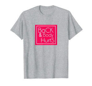 Back & Body Hurts T-shirt