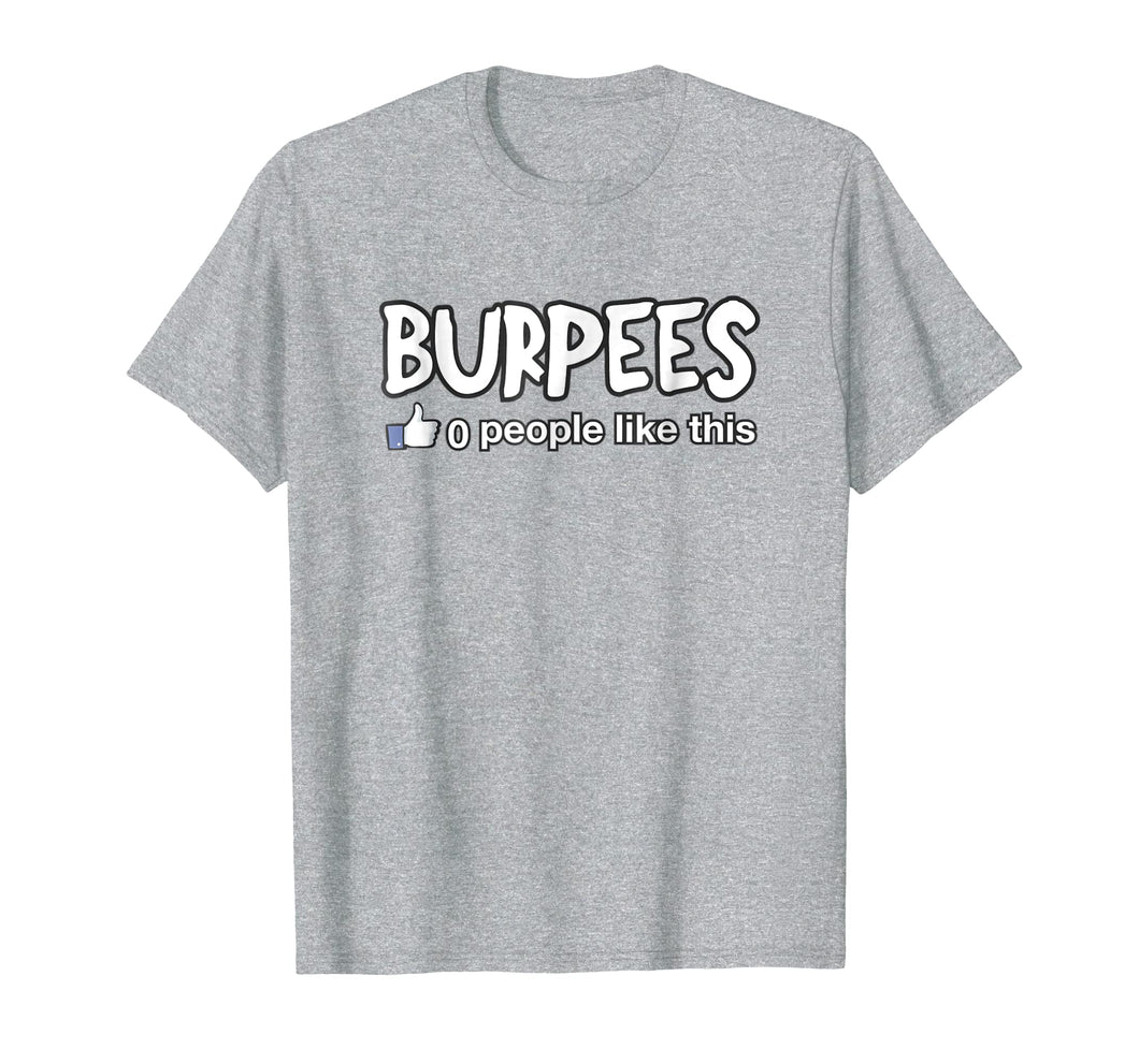 Burpees Workout Zero People Like This Funny t-shirt