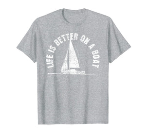Boat T-Shirt Life Is Better On A Boat Tshirt Sailing Tee Gif