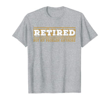 Load image into Gallery viewer, Retired Not My Problem Anymore Funny Retirement Gift T-Shirt

