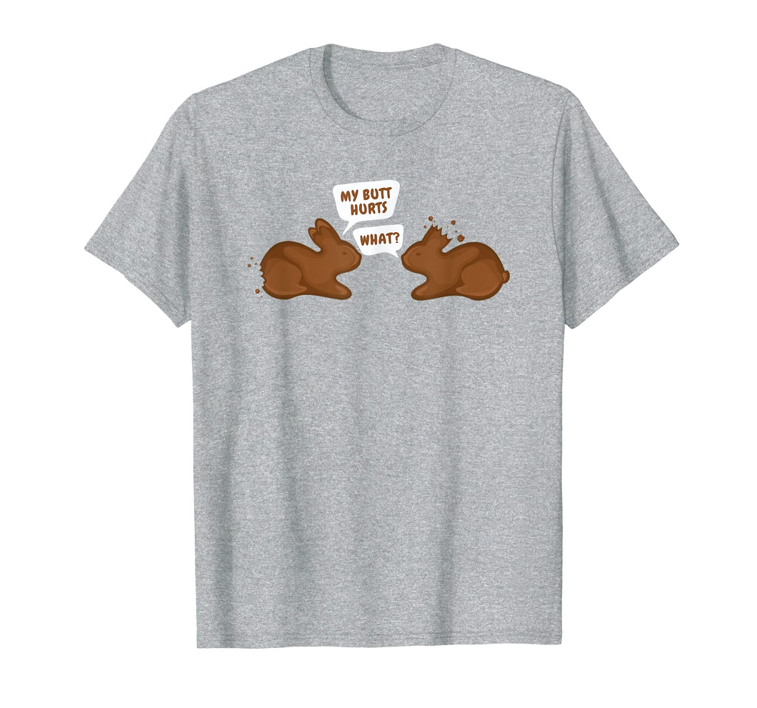 My Butt Hurts - What Funny Easter Bunny Gift T-Shirt