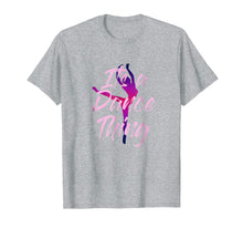 Load image into Gallery viewer, Dancer Shirt Girls Women Its A Dance Thing Tee Cute Mom Gift
