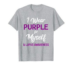 Lupus Awareness T-Shirt I Wear Purple for Myself