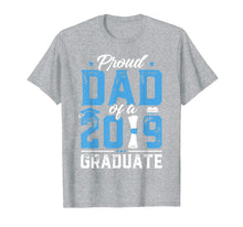 Load image into Gallery viewer, Proud Dad Of A Class Of 2019 Graduate TShirt Graduation Gift
