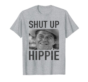 Shut Up Hippie Ronald Reagan Anti Liberal Republican Shirt