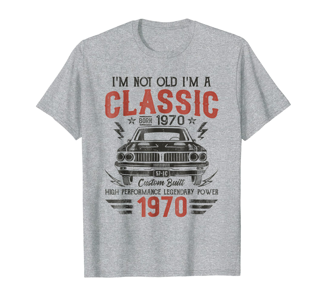 49th Birthday Gift - I'm Not Old I'm Classic Car 1970 Tshirt