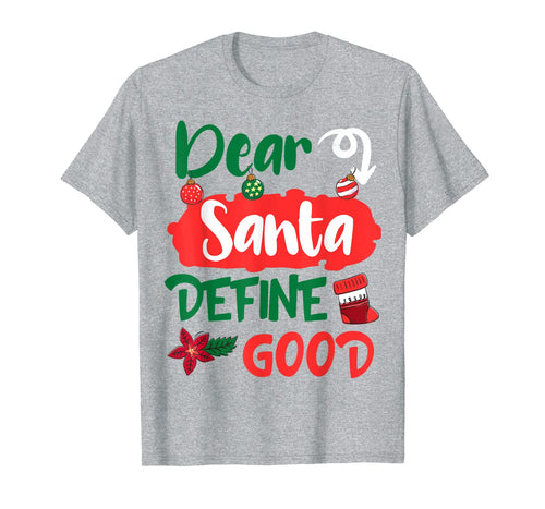 Dear Santa Define Good Merry Christmas Xmas Holidays Gift T-Shirt